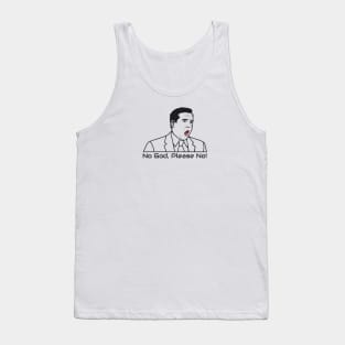 Michael scott no god please no Tank Top